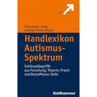 Handlexikon Autismus-Spektrum, Gebundene Ausgabe von , Kohlhammer, 978-3-17-023431-4