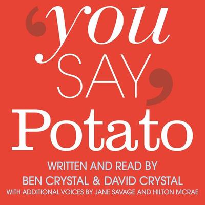 You Say Potato - Ben Crystal,David Crystal, Audio, 9781509801350