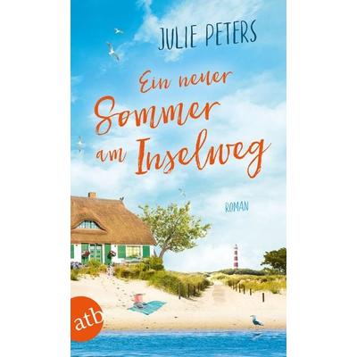 Ein neuer Sommer am Inselweg, Taschenbuch von Julie Peters, Aufbau TB, 978-3-7466-3799-0
