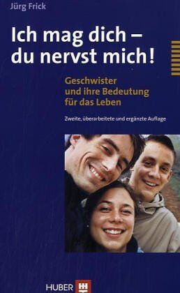 Jürg Frick - Ich mag dich - du nervst mich! Geschwister und ihre Bedeutung für das Leben - Preis vom 02.10.2026 23:42:20 h