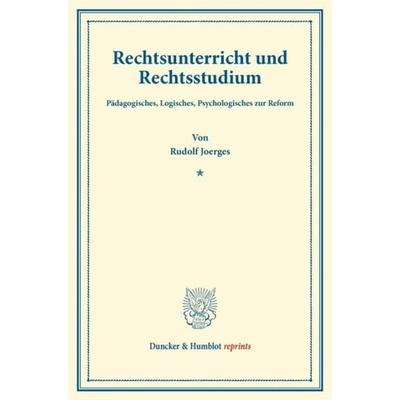 Rechtsunterricht und Rechtsstudium., Taschenbuch von Rudolf Joerges, Duncker & Humblot, 978-3-428-16051-8