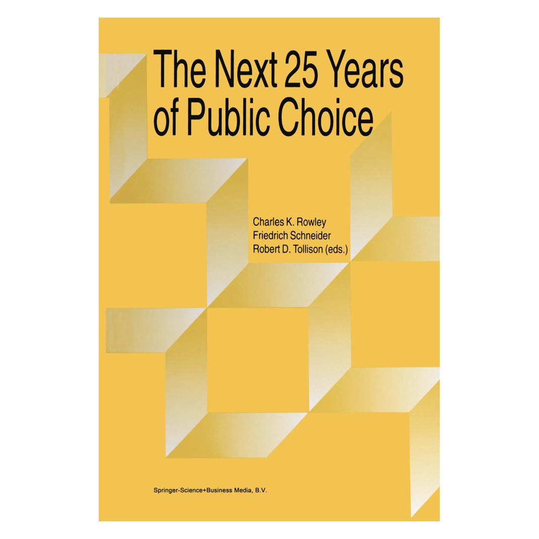 Springer The Next Twenty-five Years of Public Choice (Englisch, Softcover, Charles Rowley, Friedrich Schneider, Robert D. Tollison) (55539186)
