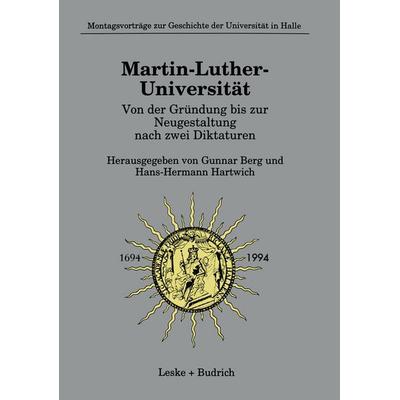 Martin-Luther-Universität Von der Gründung bis zur Neugestaltung nach zwei Diktaturen, Taschenbuch von , VS Verlag für Sozialwissenschaften,