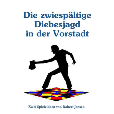 Die zwiespältige Diebesjagd in der Vorstadt, Taschenbuch von Robert Jansen, BoD – Books on Demand, 978-3-7431-1135-6