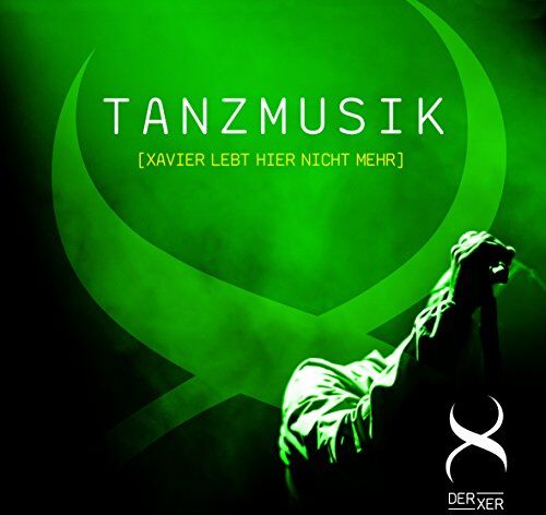 Der Xer - Tanzmusik (Xavier Lebt Hier Nicht Mehr) - Preis vom 17.10.2026 19:25:27 h