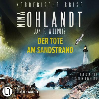 Der Tote am Sandstrand - Mörderische Brise, Teil 1 - Nina Ohlandt,Jan F. Wielpütz, Audio, 9783754020050