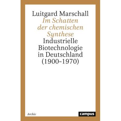 Im Schatten der chemischen Synthese, Taschenbuch von Luitgard Marschall, Campus, 978-3-593-36585-5