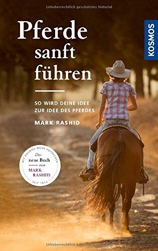 Mark Rashid - Pferde sanft führen: Mache deine Idee zur Idee deines Pferdes - Preis vom 09.10.2026 07:28:09 h