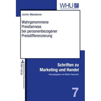 Wahrgenommene Preisfairness bei personenbezogener Preisdifferenzierung, Gebundene Ausgabe von Jochen Mahadevan, Peter Lang GmbH, Internationaler