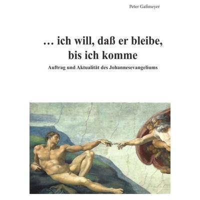 … ich will, daß er bleibe, bis ich komme, Taschenbuch von Peter Gassmeyer, Tredition, 978-3-7345-3376-1
