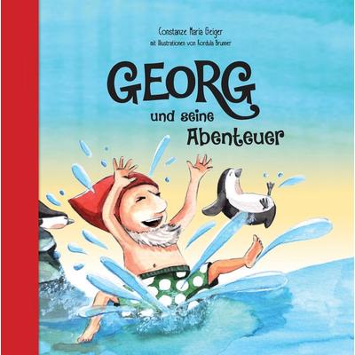 Georg und seine Abenteuer, Gebundene Ausgabe von Constanze Maria Geiger, BoD – Books on Demand, 978-3-7431-3969-5
