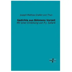 Gedichte aus Böhmens Vorzeit, Belletristik von Joseph Mathias Grafen von Thun
