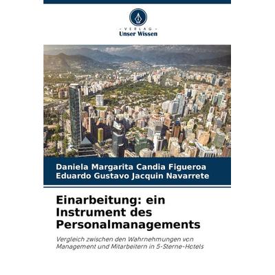 Einarbeitung: ein Instrument des Personalmanagements, Taschenbuch von Daniela Margarita Candia Figueroa,Eduardo Gustavo Jacquin Navarrete, Verlag