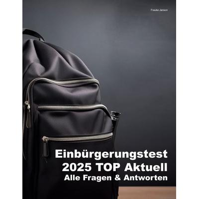 Einbürgerungstest 2025 Top Aktuell, Taschenbuch von Frauke Janson, BoD – Books on Demand, 978-3-7693-5750-9