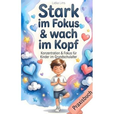 Konzentration & Fokus für Grundschüler, Taschenbuch von Lidia Lins, Herzfunke Verlag, 978-94-038-9350-1