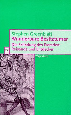 Stephen Greenblatt - Wunderbare Besitztümer. Die Erfindung des Fremden: Reisende und Entdecker. - Preis vom 10.10.2026 11:48:34 h