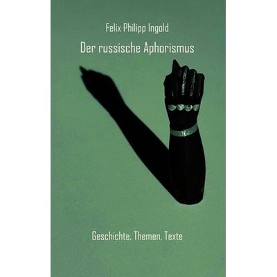 Der russische Aphorismus, Taschenbuch von Felix Philipp Ingold, Edition Virgines, 978-3-910246-45-4