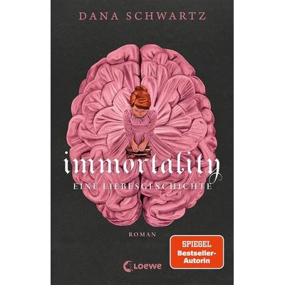 Immortality, Taschenbuch von Dana Schwartz, Loewe