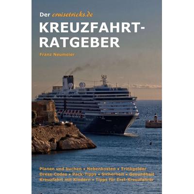Der cruisetricks.de Kreuzfahrt-Ratgeber, Gebundene Ausgabe von Franz Neumeier, Tredition, 978-3-7323-7069-6