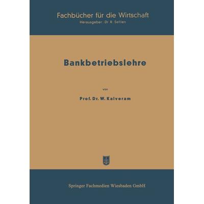 Bankbetriebslehre, Taschenbuch von Wilhelm Kalveram, Betriebswirtschaftlicher Verlag Gabler, 978-3-663-19819-2