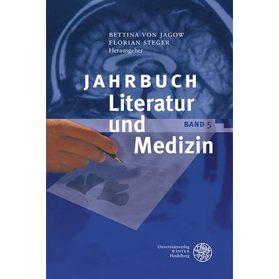 Jahrbuch Literatur und Medizin, Gebundene Ausgabe von , Universitätsverlag Winter GmbH Heidelberg, 978-3-8253-6096-2