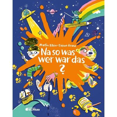 Na so was, wer war das?, Gebundene Ausgabe von Martin Klein, G&G Verlag, Kinder- und Jugendbuch, 978-3-7074-5307-2