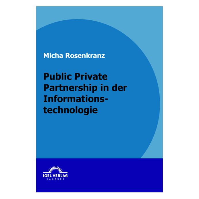 Igel Records Public Private Partnership in der Informationstechnologie (Deutsch, Softcover, Micha Rosenkranz) (55204031)