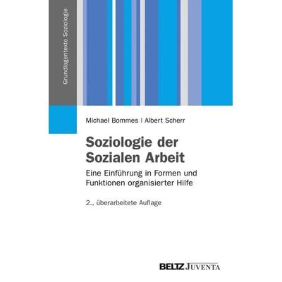 Soziologie der Sozialen Arbeit, Taschenbuch von Michael Bommes,Albert Scherr, Juventa Verlag ein Imprint der Beltz Verlagsgruppe GmbH & Co. KG,