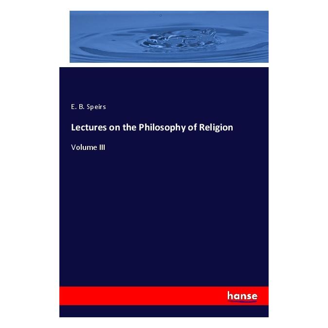 Hansebooks Lectures on the Philosophy of Religion (Deutsch, Softcover, E. B. Speirs) (56878734)