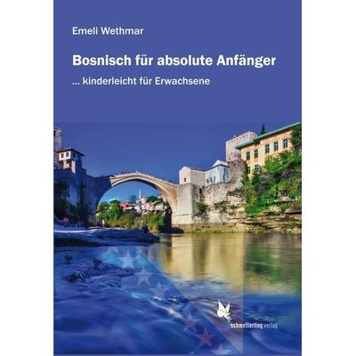 Bosnisch für absolute Anfänger, Taschenbuch von Emeli Wethmar, Schmetterling Stuttgart, 978-3-89657-833-4