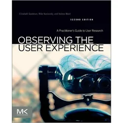 Observing the User Experience, Fachbücher von Goodman Elizabeth, Kuniavsky Mike