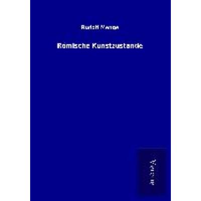 Römische Kunstzustände, Taschenbuch von Rudolf Menge, BoD - Books on Demand