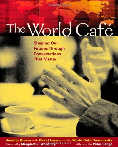 Juanita Brown - World Cafe: Shaping Our Futures Through Conversations That Matter - Preis vom 09.10.2026 07:28:09 h