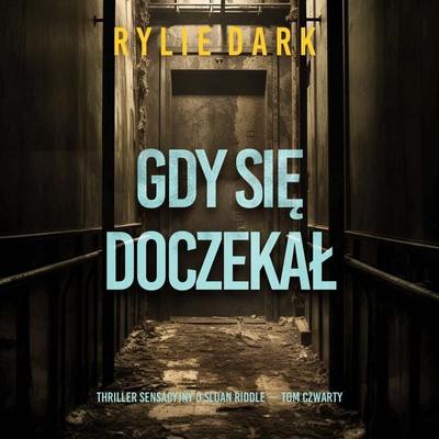 Gdy się doczekał (Thriller sensacyjny o Sloan Riddle — Tom czwarty) - Rylie Dark, Audio, 9798261476566