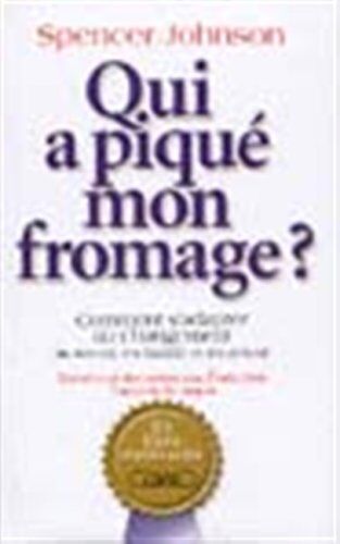 Spencer Johnson - Qui a piqué mon fromage ? : comment s'adapter au changement, au travail, en famille et en amour - Preis vom 13.10.2026 11:25:28 h
