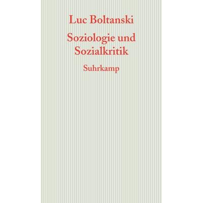 Soziologie und Sozialkritik, Taschenbuch von Luc Boltanski, Suhrkamp, 978-3-518-58546-7