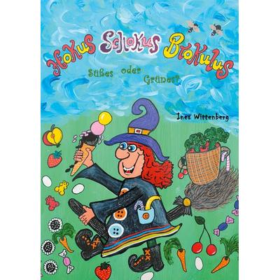 Hokus Schokus Brokulus, Taschenbuch von Ines Wittenberg, BoD – Books on Demand, 978-3-7519-9817-8