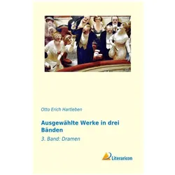 Ausgewählte Werke in drei Bänden, Belletristik von Otto Erich Hartleben