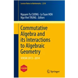 Commutative Algebra and its Interactions to Algebraic Geometry, Fachbücher von Ngo Viet TRUNG, Nguyen Tu CUONG, Le Tuan HOA, Tuan HOA Le, Viet TRUNG Ngo