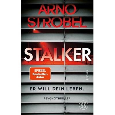 Stalker – Er will dein Leben., Taschenbuch von Arno Strobel, Fischer Taschenbuch Verlag, 978-3-596-70923-6