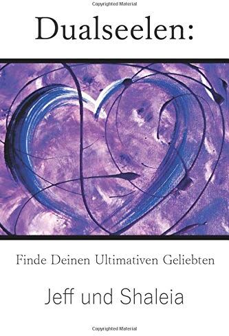 Jeff Divine - Dualseelen: Finde Deinen Ultimativen Geliebten - Preis vom 17.10.2026 19:25:27 h