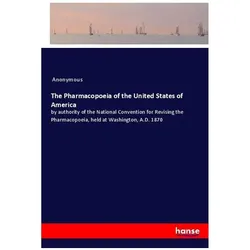 The Pharmacopoeia of the United States of America, Belletristik von Anonymous