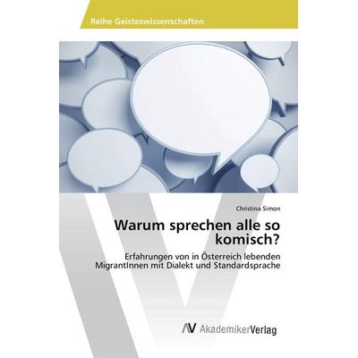 Warum sprechen alle so komisch?, Taschenbuch von Christina Simon, AV Akademikerverlag, 978-3-639-87151-7