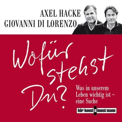 Wofür stehst du? - Axel Hacke,Giovanni di Lorenzo, Audio, 4057664032584