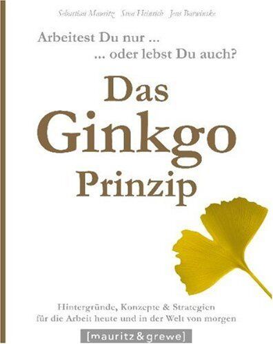 Sebastian Mauritz - Das Ginkgo-Prinzip: Arbeitest Du nur oder lebst Du auch? - Preis vom 15.10.2026 23:06:25 h