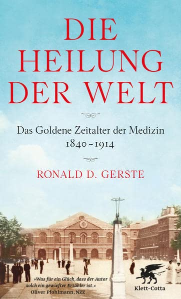 Gerste, Ronald D. - Die Heilung der Welt: Das Goldene Zeitalter der Medizin 1840-1914 - Preis vom 01.10.2026 17:08:56 h