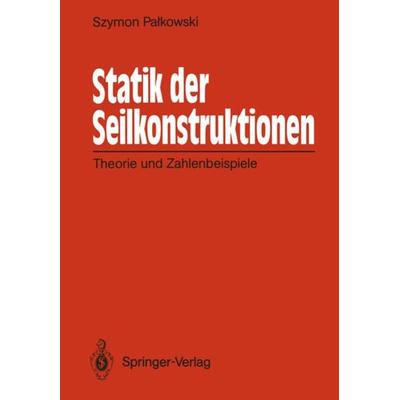 Statik der Seilkonstruktionen, Taschenbuch von Szymon Palkowski, Springer Berlin, 978-3-540-51125-0
