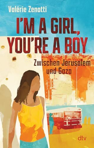 Valérie Zenatti - I'm a girl, you're a boy – Zwischen Jerusalem und Gaza: Eine israelisch-palästinensische Freundschaft – sensibles und differenziertes Plädoyer für Verständnis und Toleranz - Preis vom 05.10.2026 03:47:11 h