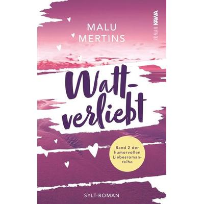 Wattverliebt, Taschenbuch von Malu Mertins, Kampenwand, 978-3-9866007-7-8