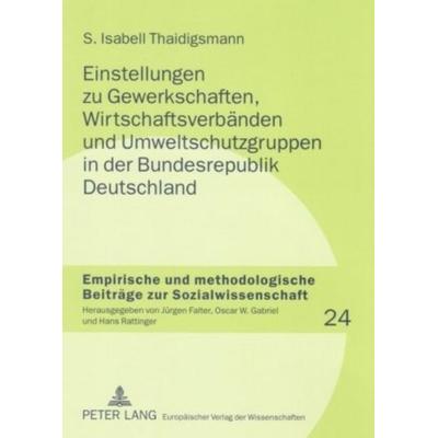 Thaidigsmann, S: Einstellungen zu Gewerkschaften, Wirtschaft, Taschenbuch von S. Isabell Thaidigsmann, Peter Lang GmbH, Internationaler Verlag der